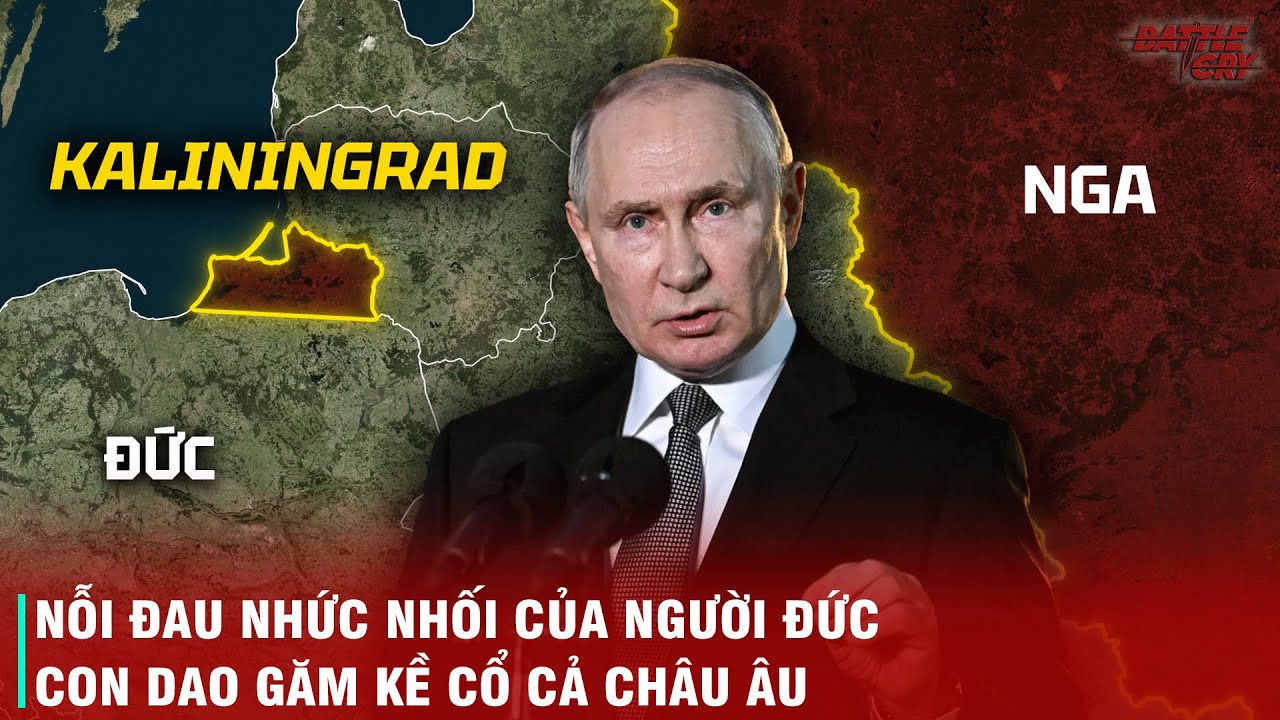 VÙNG ĐẤT CẤM KALININGRAD - BÀI TOÁN CỦA PUTIN VÀ MẬT LỆNH TỪ THỜI CÁC SA HOÀNG NGA