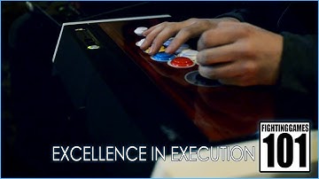 Fighting Games 101 - Excellence In Execution