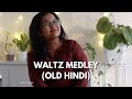 Waltz medley old hindi songs  saee tembhekar