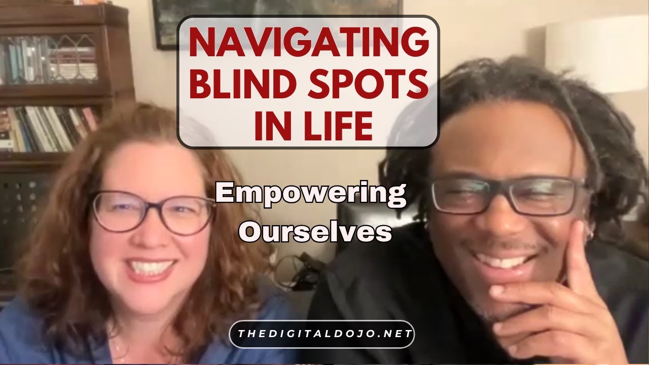 Navigating Blind Spots in Life: Empowering Ourselves