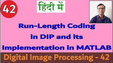 Run-Length Coding in Digital Image Processing and its implementation in MATLAB in Hindi Language#DIP