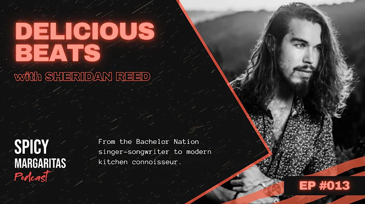 Episode #013 Delicious Beats with Sheridan Reed | Spicy Margaritas Podcast