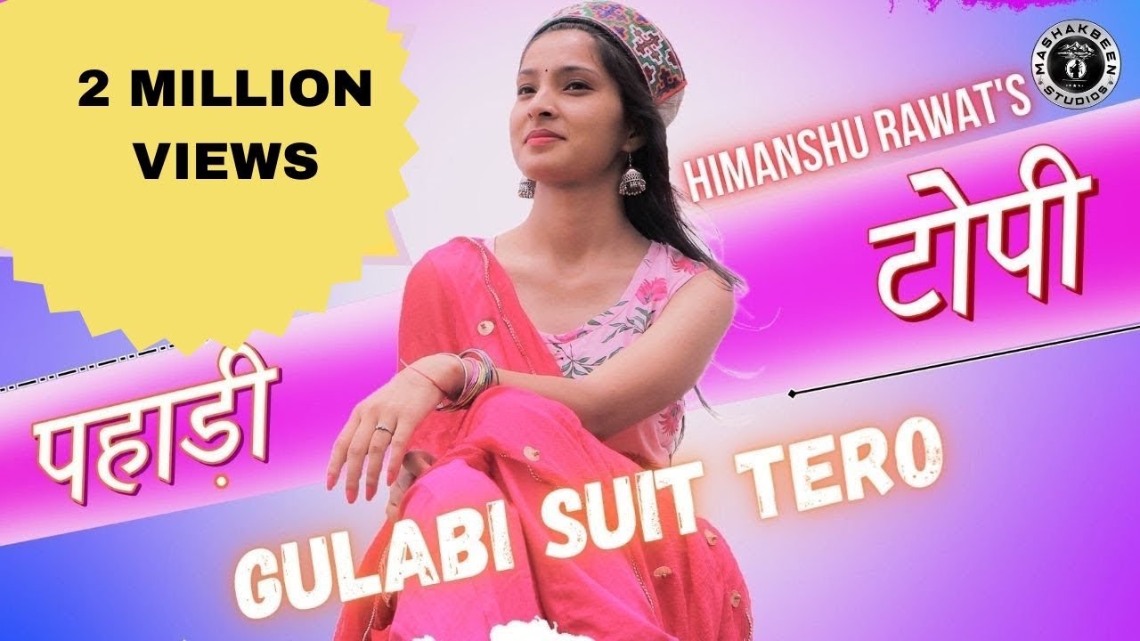 Pahadi Topi  Gulabi Suit Tero  New Garhwali Video Song  New Kumaoni Song  Uttarakhandi Song