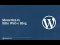 WordPress.com Webinars: Cómo Ganar Dinero con sitios en WordPress.com - August 2020