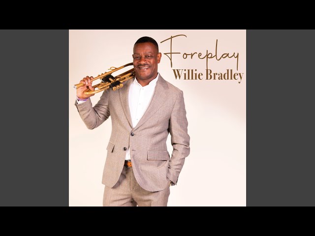 Willie Bradley - Foreplay