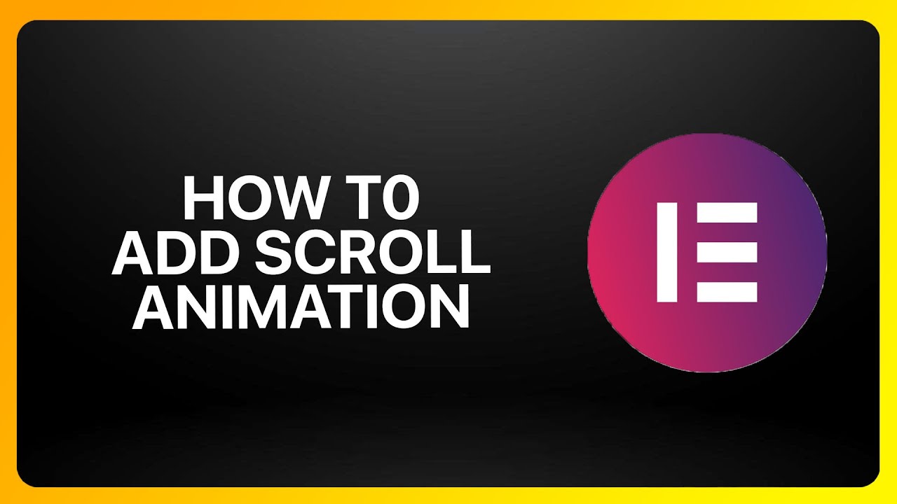 How To Add Scroll Animation In Elementor Website Builder ! Tutorial ...