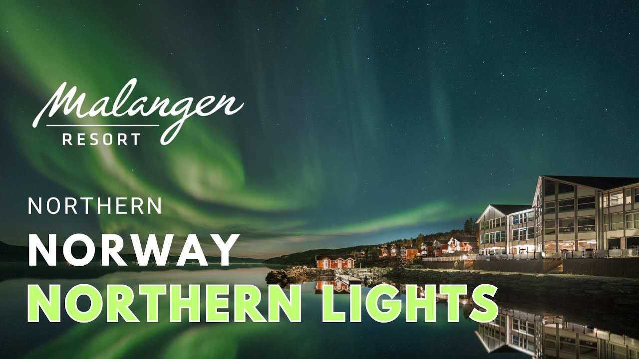Malangen Resort: The Magic of the Northern Lights
