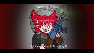 [COVER] Markov (Remix v1) but Cassandra & Pico Sing It