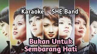 Download Lagu Bukan untuk Sembarang Hati - She Band || Karaoke MP3