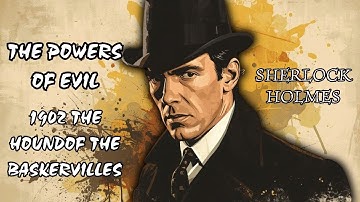 The Powers of Evil - 1902 The Hound of the Baskervilles | The Complete Sherlock Holmes