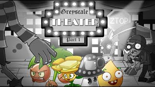 PvZ 2: Greyscale Theater Part 1 (FANMADE)