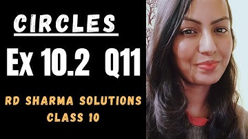 Ex 10.2|| Q11|| Circles||RD Sharma Solutions|| Class 10|| NCERT/CBSE //