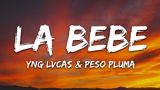 Playlist ||  Yng Lvcas \& Peso Pluma - La Bebe (Remix) (Lyrics)  || Vibe Song