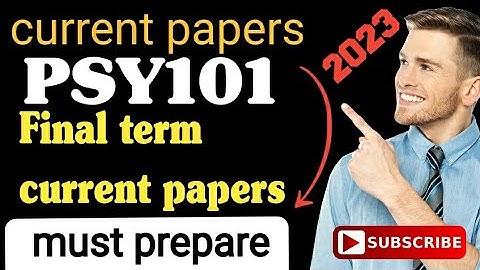 PSY101 final term current papers 2023/psy101 current papers 2023/#psy101#finalterm#currentpaper#2023