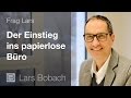 Frag Lars: Der Einstieg ins papierlose Büro