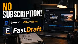 Introducing FastDraft A No Subscription Descript Alternative