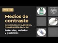 03.2 - Medios de contraste en imagenología (Rx, fluoroscopía, TAC y RM)