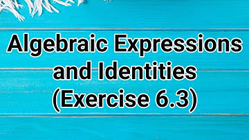 Algebraic Expressions and Identities ( Exercise 6.3)| ncert| class 8