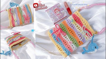 Móc Túi Điện Thoại Sóng Biển Nhiều Màu Sắc 🐳 Crochet Ocean Waves Bag,Crochet Mimi Ocean Bag Tutorial
