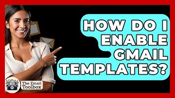 How Do I Enable Gmail Templates? - TheEmailToolbox.com