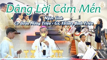 DÂNG LỜI CẢM MẾN - Ngọc Linh | Lễ Tạ Ơn Phong Thánh | Ca đoàn Mông Triệu | Gx. Fatima Binh Triệu