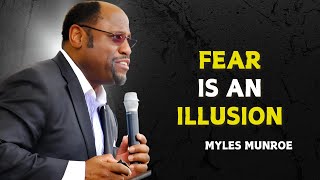 6 LESSONS THAT WILL HELP YOU STOP YOUR FEARS AND CHANGE YOUR LIFE - Myles Munroe Motivational Speech