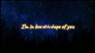 Shape of you by ED sheeran [lyrics]
