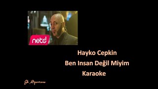 Hayko Cepkin - Ben İnsan Değil Miyim Karaoke