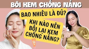 Bật mí Bôi kem chống nắng bao nhiêu là đủ, bao lâu thì bôi lại? | Nguyễn Mai Hương