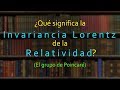 ¿Qué significa la invariancia Lorentz de la Relatividad? (PARTE 2/2)