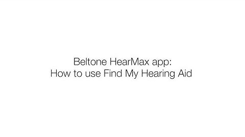 How to Use "Find My Hearing Aid" feature in Beltone HearMax app