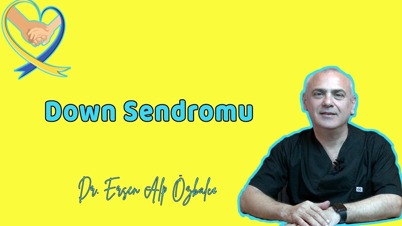 СИНДРОМ Дауна - Dr. Эрсен Альп Озбальчи