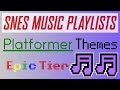 SNES Music Playlists - Platformer Themes - Epic Tier