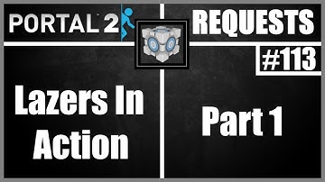 Portal 2 Workshop Requests: #113: Lazers In Action Part 1