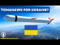 Will Ukraine receive Tomahawk missiles?