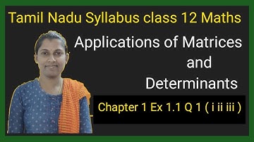 || TN Class 12 Maths Chapter 1 || Ex 1.1 Q 1 (i ii iii ) Applications of Matrices and Determinants||