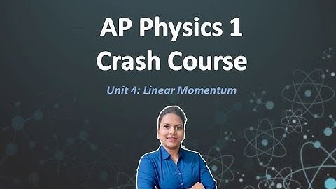 Unit4-Linear Momentum: 03-Elastic and Inelastic Collision