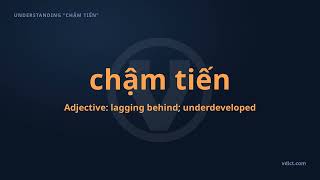 Definition of chậm tiến in Vietnamese