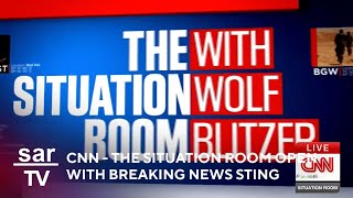 CNN - The Situation Room Intro/Open with Breaking News Sting (2024)