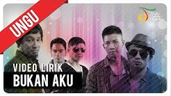 UNGU - Bukan Aku | Video Lirik  - Durasi: 3:17. 