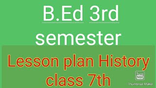 B.Ed. lesson plan history class 7th