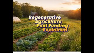 Regenerative Agriculture Funding Explained: EQIP, CSP & the New USDA Pilot Program