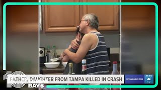 Father, daughter from Tampa killed in crash known for their big hearts