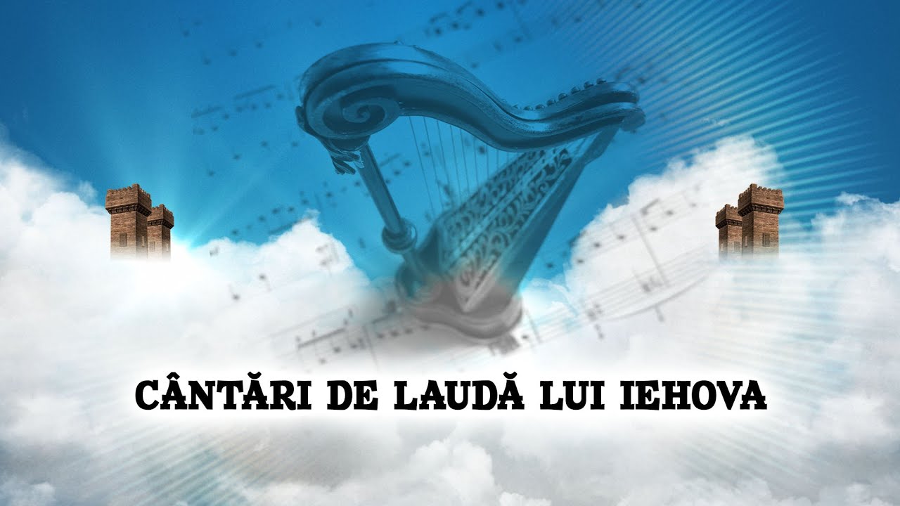 Cântări de laudă lui Iehova - 21.12.2025