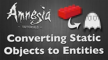 [Tutorial] Amnesia - Converting Static Objects into Entities [HD]