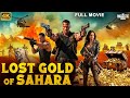 LOST GOLD OF SAHARA Full Hollywood Action Adventure Movie English Movie Bruce Free Movies 
