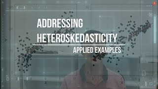 Addressing Heteroskedasticity - Applied Examples