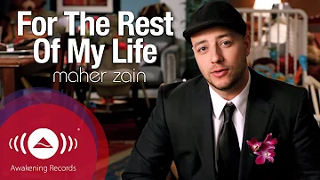 Maher Zain - For The Rest Of My Life | Official Music Video