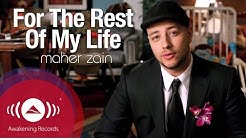 Maher Zain - For The Rest Of My Life | Official Music Video  - Durasi: 4:49. 