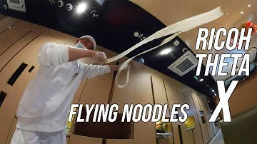 THETA X Video Test : Flying Noodles